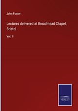 Lectures delivered at Broadmead Chapel, Bristol - John Foster - 9783375151171