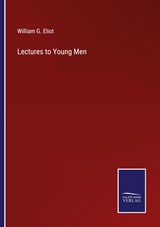 Lectures to Young Men - William G. Eliot - 9783375152543