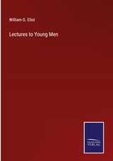 Lectures to Young Men - William G. Eliot - 9783375152550