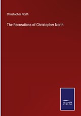 The Recreations of Christopher North - Christopher North - 9783375153212