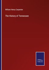 The History of Tennessee - William Henry Carpenter - 9783375167721