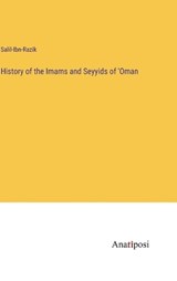 History of the Imams and Seyyids of 'Oman - Salil-Ibn-Razik - 9783382105297
