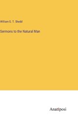 Sermons to the Natural Man - SHEDD,  William G. T. - 9783382105891