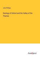 Geology of Oxford and the Valley of the Thames - John Phillips - 9783382108786