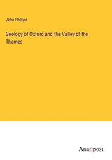 Geology of Oxford and the Valley of the Thames - John Phillips - 9783382108793