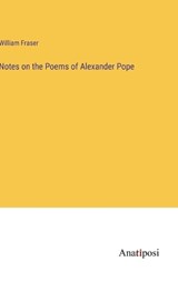 Notes on the Poems of Alexander Pope - FRASER,  William - 9783382116170