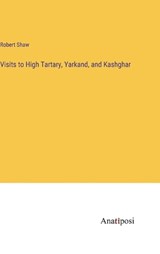 Visits to High Tartary, Yarkand, and Kashghar - Robert Shaw - 9783382122270