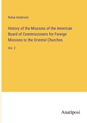 History of the Missions of the American Board of Commissioners for Foreign Missions to the Oriental Churches