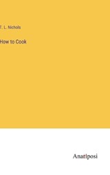 How to Cook - T L Nichols - 9783382129934