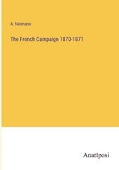 The French Campaign 1870-1871