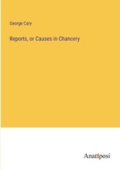 Reports, or Causes in Chancery