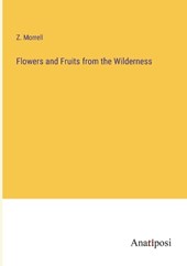 Flowers and Fruits from the Wilderness