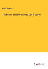The Poems of Henry Howard Earl of Surrey - Henry Howard - 9783382160975