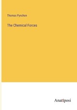 The Chemical Forces - Thomas Pynchon - 9783382169183