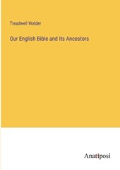Our English Bible and Its Ancestors