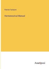 Hermeneutical Manual - Patrick Fairbairn - 9783382310301