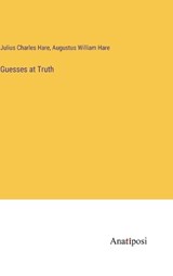 Guesses at Truth - Julius Charles Hare ; Augustus William Hare - 9783382600358