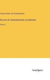 OEuvres de Chateaubriand; Les Natchez