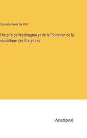Histoire de Washington et de la fondation de la république des États-Unis