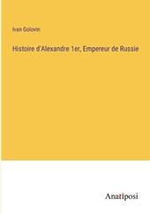 Histoire d'Alexandre 1er, Empereur de Russie