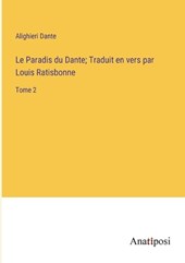 Le Paradis du Dante; Traduit en vers par Louis Ratisbonne
