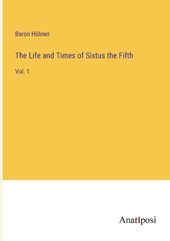 The Life and Times of Sixtus the Fifth
