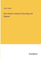 New Analytic Anatomy Physiology and Hygiene