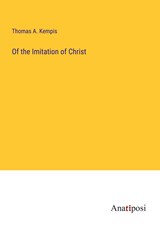Of the Imitation of Christ - Thomas A. Kempis - 9783382806460