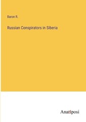 Russian Conspirators in Siberia