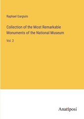 Collection of the Most Remarkable Monuments of the National Museum