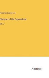 Glimpses of the Supernatural - Frederick George Lee - 9783382829636