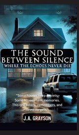 The Sound Between Silence - J A Grayson - 9783384561282