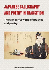 Japanese Calligraphy and Poetry in Transition - Hermann Candahashi - 9783384564092