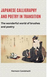 Japanese calligraphy and poetry in transition - Hermann Candahashi - 9783384564108
