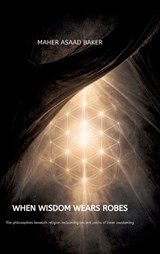 When Wisdom Wears Robes - Maher Asaad Baker - 9783384844750