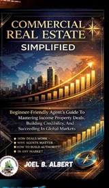 Commercial Real Estate Simplified - Joel B Albert - 9783384912640