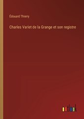 Charles Varlet de la Grange et son registre