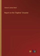 Report on the "Daphne" Disaster - Edward James Reed - 9783385336872