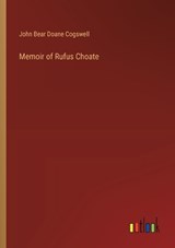 Memoir of Rufus Choate - John B D Cogswell - 9783385342033