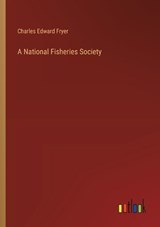 A National Fisheries Society - Charles Edward Fryer - 9783385343504