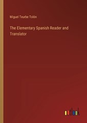 The Elementary Spanish Reader and Translator
