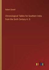 Chronological Tables for Southern India from the Sixth Century A. D. - Robert Sewell - 9783385421455