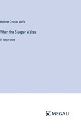 When the Sleeper Wakes - Herbert George Wells - 9783387004250