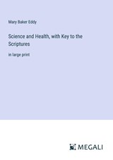 Science and Health, with Key to the Scriptures - Mary Baker Eddy - 9783387027785