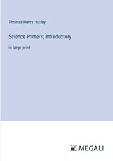 Science Primers; Introductory - Thomas Henry Huxley - 9783387069983