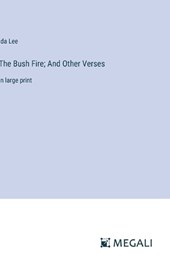 The Bush Fire; And Other Verses