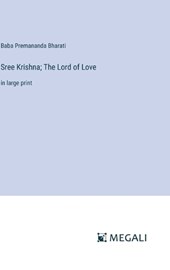 Sree Krishna; The Lord of Love