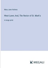 West Lawn; And, The Rector of St. Mark's - Mary Jane Holmes - 9783387309720