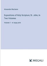 Expositions of Holy Scripture; St. John, In Two Volumes - Alexander MacLaren - 9783387312409