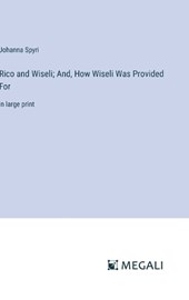 Rico and Wiseli; And, How Wiseli Was Provided For